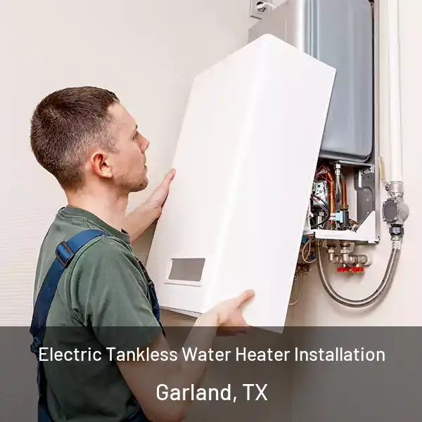  Electric Tankless Water Heater Installation Garland, TX