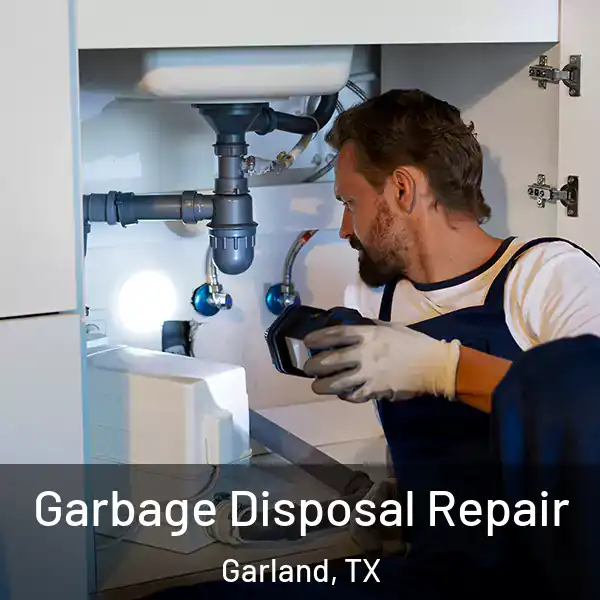  Garbage Disposal Repair Garland, TX