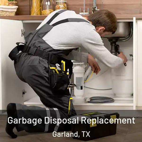  Garbage Disposal Replacement Garland, TX