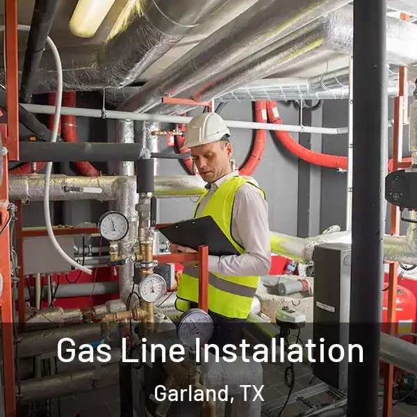  Gas Line Installation Garland, TX