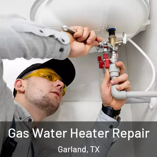  Gas Water Heater Repair Garland, TX