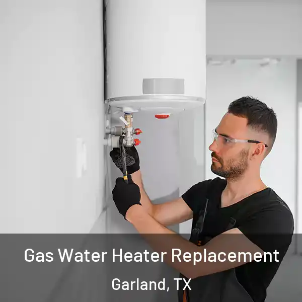  Gas Water Heater Replacement Garland, TX