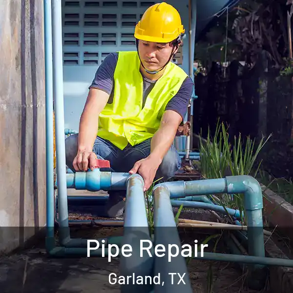  Pipe Repair Garland, TX