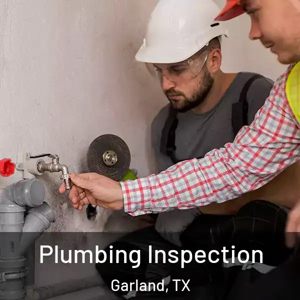  Plumbing Inspection Garland, TX