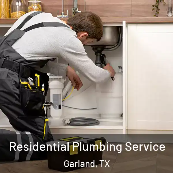  Residential Plumbing Service Garland, TX