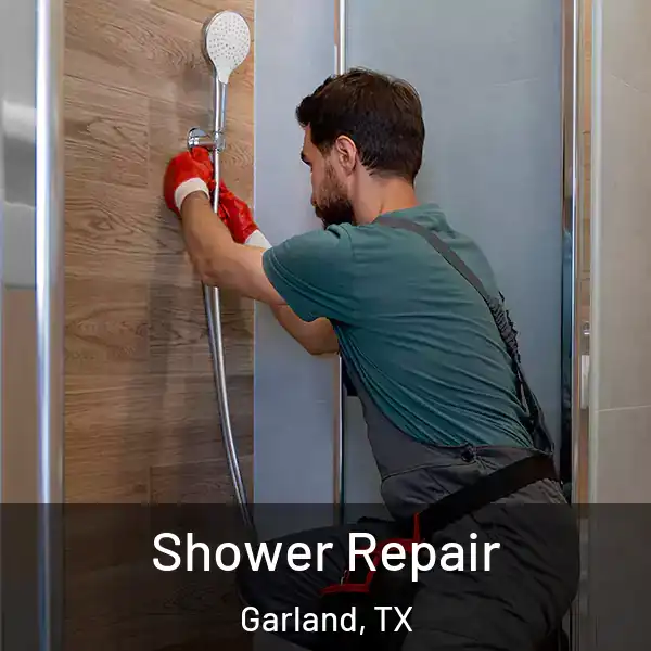  Shower Repair Garland, TX