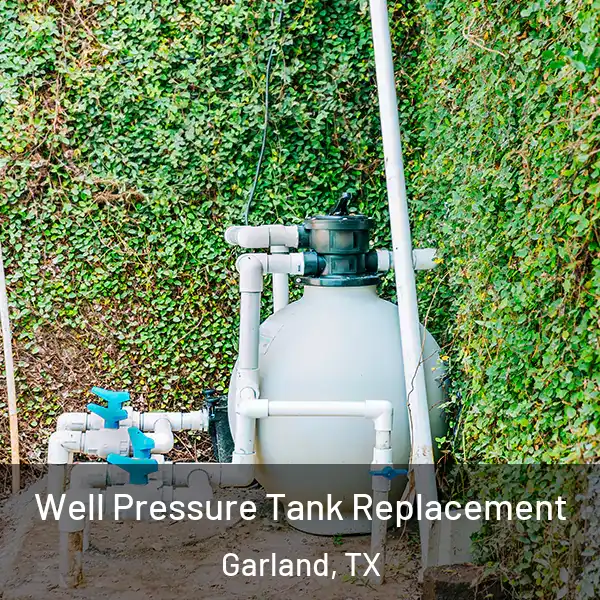  Well Pressure Tank Replacement Garland, TX